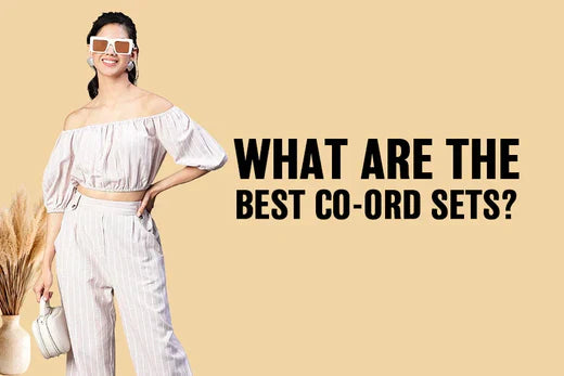 What Are the Best Co-ord Sets?