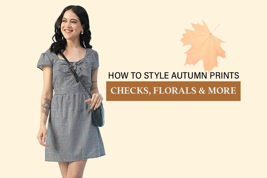 How to Style Autumn Prints (Checks, Florals & More)
